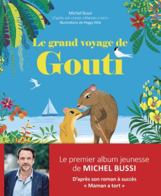 Le grand voyage de Gouti - Bussi Michel ; Nille Peggy