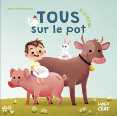 Tous sur le pot à la ferme - Vanderbemden Marie
