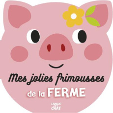 Mes jolies frimousses de la ferme - COLLECTIF