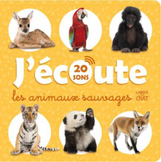 J'écoute les animaux sauvages. 20 sons - COLLECTIF