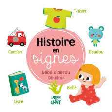Bébé a perdu son doudou. Histoire en signes - JACQUE/COLLECTIF