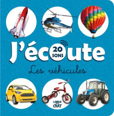 J'écoute Les véhicules. 20 sons - COLLECTIF