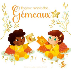 Bonjour mon bébé... Gémeaux - Lyès Shana ; Brient Leïla
