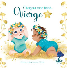 Bonjour mon bébé... Vierge - Lyès Shana ; Marlet Pauline