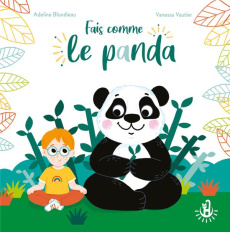 Fais comme le panda - Blondieau Adeline ; Vautier Vanessa