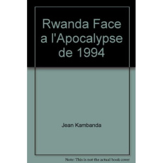 Rwanda face à l'apocalypse de 1994. Contribution aux progrès de la justice et aux efforts de réconci