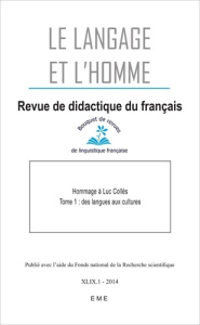 Le Langage et l'Homme Volume 49 N° 1, Juin 2014 : Hommage à Luc Collès. Tome 1, Des langues aux cult - Géron Geneviève ; Defays Jean-Marc