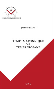 Temps maçonnique VS temps profane - Saint Jacques ; Nicaise Boris