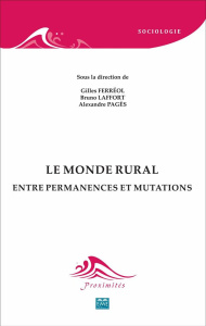 Le monde rural. Entre permanences et mutations - Ferréol Gilles ; Laffort Bruno ; Pagès Alexandre
