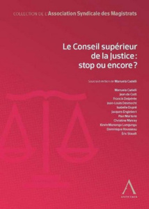 Le Conseil supérieur de la justice:stop ou encore? - Collectif