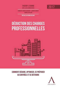 Déductions des charges professionnelles 2017 / Comment déduire, optimiser, se préparer au contrôle e - Litannie Thierry