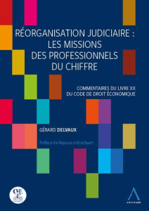 Réorganisation judiciaire : les missions des professionnels du chiffre / Commentaires du livre XX du - Delvaux Gérard
