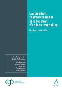 L'acquisition, l'agrandissement et la location d'un bien immobilier - Collectif