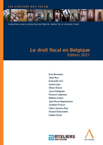 Le droit fiscal en Belgique - Edition 2021 - Collectif