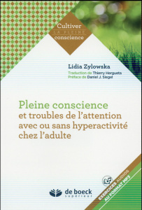 Pleine conscience et troubles de l'attention avec ou sans hyperactivité chez l'adulte - Zylowska Lidia ; Hergueta Thierry ; Siegel Daniel
