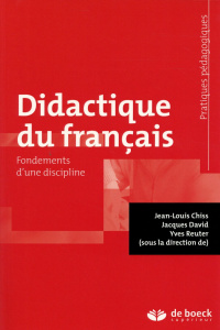 Didactique du français. Fondements d'une discipline - Chiss Jean-Louis ; David Jacques ; Reuter Yves