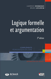 Logique formelle et argumentation. 2e édition - Bouquiaux Laurence ; Leclercq Bruno