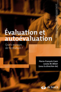 Evaluation et autoévaluation. Quels espaces de formation ? - Coen Pierre-François ; Bélair Louise M.