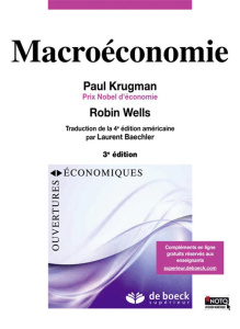 Macroéconomie. 3e édition - Krugman Paul R. ; Wells Robin ; Baechler Laurent