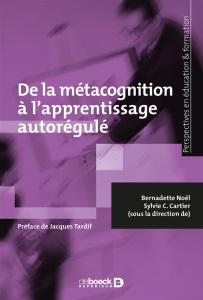 De la métacognition à l'apprentissage autorégulé - Noël Bernadette ; Cartier Sylvie C. ; Tardif Jacqu