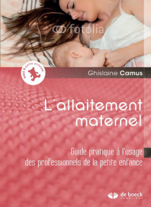 L'allaitement maternel. Guide à l'usage des professionnels - Camus Ghislaine ; Rigourd Virginie