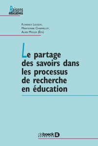 Le partage des savoirs dans les processus de recherche en éducation - Ligozat Florence ; Charmillod Maryvonne ; Muller A