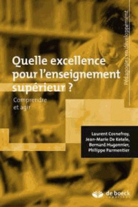 Quelle excellence pour l'enseignement supérieur ? - Cosnefroy Laurent ; De Ketele Jean-Marie ; Hugonni
