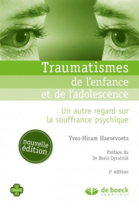 Traumatismes de l'enfance et de l'adolescence. Un autre regard sur la souffrance psychique, 2e éditi - Haesevoets Yves-Hiram ; Cyrulnik Boris