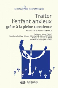 La pleine conscience pour les enfants anxieux. Allez mieux en s'amusant grâce au programme MBCT-C - Lee Jennifer ; Semple Randy J.