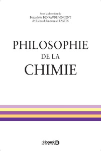 Philosophie de la chimie - Bensaude-Vincent Bernadette ; Eastes Richard-Emman