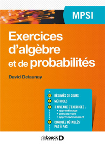 Exercices d'algèbre et de probabilités MPSI - Delaunay David