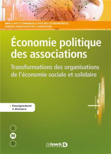 Economie politique des associations. Transformations des organisations de l'économie sociale et soli - Le Roy Anne ; Puissant Emmanuelle ; Devetter Franç