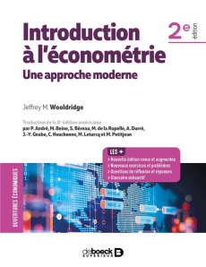 Introduction à l'économétrie. Une approche moderne, 2e édition - Wooldridge Jeffrey ; Andre P ; Beine Michel ; Bére