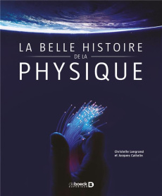 La belle histoire de la physique - Dosquet-Langrand Christelle ; Cattelin Jacques