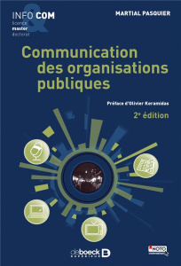 Communication des organisations publiques. 2e édition - Pasquier Martial ; Keramidas Olivier