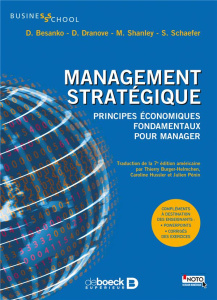 Management stratégique. Principes économiques fondamentaux pour manager - Besanko David ; Dranove David ; Shanley Mark ; Sch