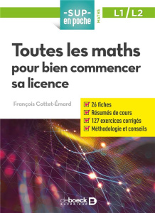 Toutes les maths pour bien commencer sa licence - Cottet-Emard François
