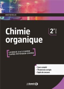 Chimie organique. Cours & exercices corrigés, Licence & CAPES, 2e édition - Bellec Christian