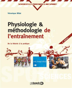 Physiologie et méthodologie de l'entraînement. De la pratique à la théorie, 4e édition - Billat Véronique