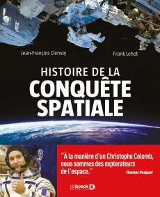 Histoire de la conquête spatiale - Clervoy Jean-François ; Lehot Frank