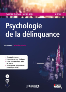 Psychologie de la délinquance. 4e édition - Glowacz Fabienne ; Born Michel ; Blatier Catherine