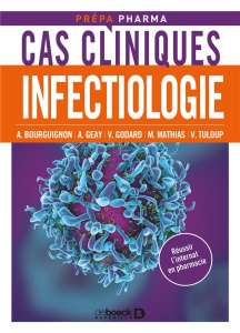 Cas cliniques en infectiologie - Mathias Marine ; Bourguignon Alexane ; Tuloup Vian
