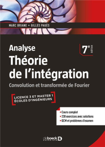 Analyse - Théorie de l'intégration. Convolution et transformée de Fourier, 7e édition - Briane Marc ; Pagès Gilles