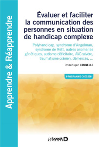 Evaluer et faciliter la communication des personnes en situation de handicap complexe. Poluhandicap, - Crunelle Dominique