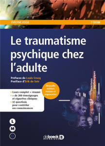 Le traumatisme psychique chez l'adulte. 2e édition - Josse Evelyne ; Crocq Louis ; Soir Erik de