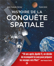 Histoire de la conquête spatiale. 3e édition - Clervoy Jean-François ; Lehot Franck