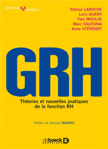GRH. Théories et nouvelles pratiques - Laroche Patrice ; Guery Loris ; Moulin Yves ; Sale
