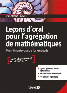 Leçon d'oral pour l'agrégation de mathématiques. Première épreuve : les exposés - Rombaldi Jean-Etienne