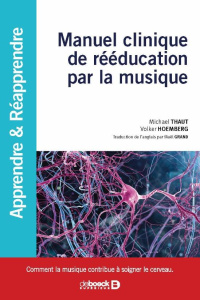 Manuel clinique de rééducation par la musique - Thaut Michael ; Hoemberg Volker ; James Clara ; Gr