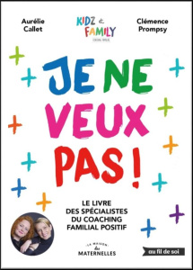 Je ne veux pas ! - Callet Aurélie ; Prompsy Clémence